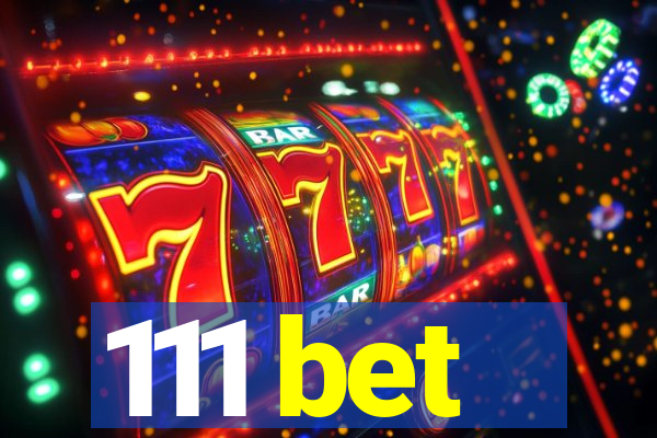 111 bet